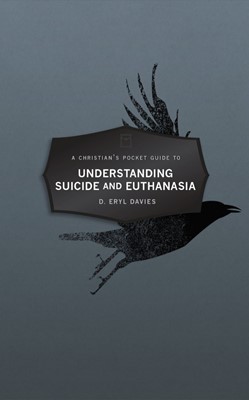 Christian’s Pocket Guide to Understanding Suicide and Euthan (Paperback)