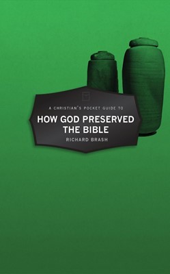 Christian’s Pocket Guide to How God Preserved the Bible, A (Paperback)