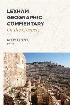 Lexham Geographic Commentary on the Gospels (Hard Cover)