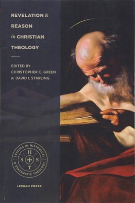 Revelation and Reason in Christian Theology (Paperback)