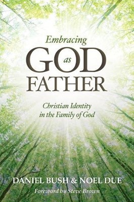 Embracing God as Father (Paperback)