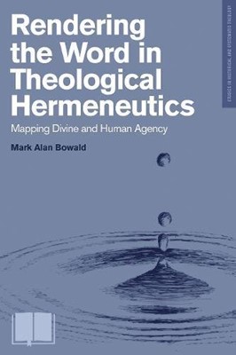Rendering the Word in Theological Hermeneutics (Paperback)