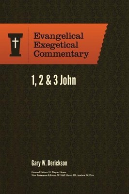 Evangelical Exegetical Commentary: 1, 2 & 3 John (Hard Cover)