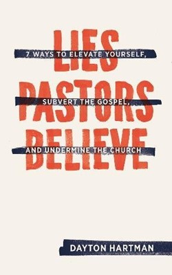 Lies Pastors Believe (Paperback)