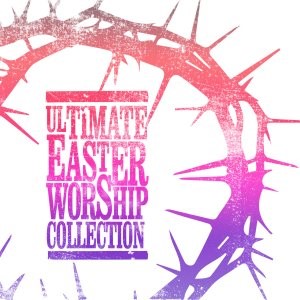 Ultimate Easter Worship Collection (CD-Audio)