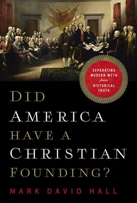 Did America Have a Christian Founding? (Hard Cover)