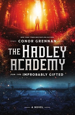 The Hadley Academy for the Improbably Gifted (Hard Cover)