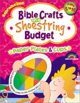 Bible Crafts on a Shoe String Budget: Paper Plates and Cups (Paperback)