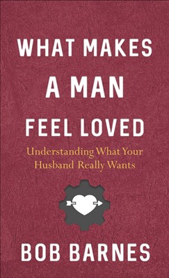 What Makes a Man Feel Loved (Paperback)