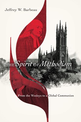 The Spirit of Methodism (Paperback)