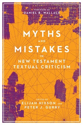 Myths and Mistakes in New Testament Textual Criticism (Paperback)