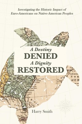 Destiny Denied A Dignity Restored, A (Paperback)
