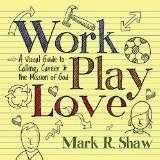 Work, Play, Love (Paperback)