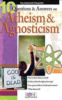 10 Questions and Answers on Atheism and Agnosticism (Pamphlet)