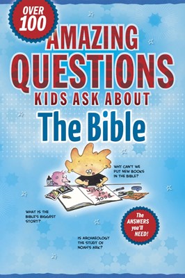 Amazing Questions Kids Ask about the Bible (Paperback)