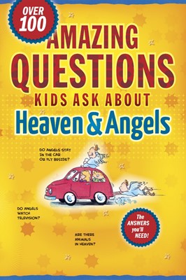 Amazing Questions Kids Ask about Heaven and Angels (Paperback)