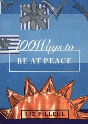 100 Ways to Be at Peace (Paperback)