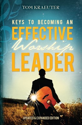 Keys to Becoming An Effective Worship Leader (Paperback)