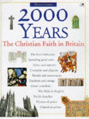 2000 Years: The Christian Faith in Britain (Hard Cover)