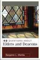 40 Questions about Elders and Deacons (Paperback)