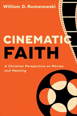 Cinematic Faith (Paperback)