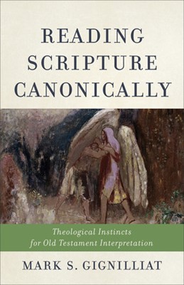 Reading Scripture Canonically (Paperback)