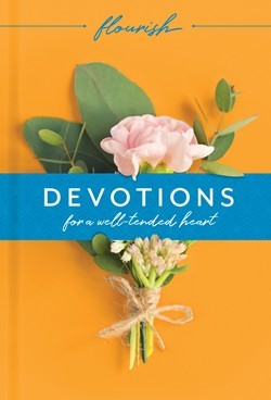 Flourish: Devotions for a Well-Tended Heart (Hard Cover)