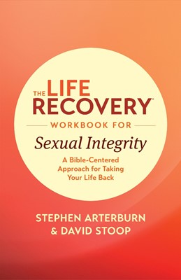 The Life Recovery Workbook for Sexual Integrity (Paperback)