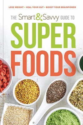 The Smart and Savvy Guide to Superfoods (Paperback)