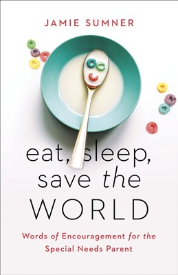 Eat, Sleep, Save the World (Paperback)