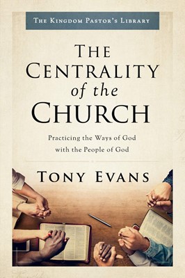 The Centrality of the Church (Hard Cover)
