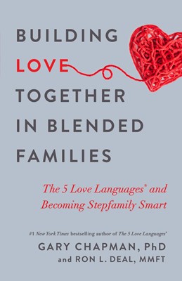 Building Love Together in Blended Families (Paperback)