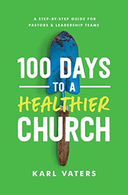 100 Days to a Healthier Church (Paperback)