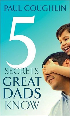 5 Secrets Great Dads Know (Paperback)