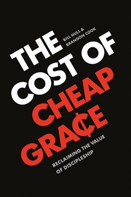 The Cost of Cheap Grace (Paperback)
