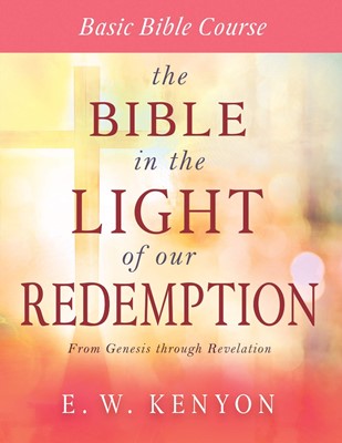 The Bible in the Light of Our Redemption (Paperback)