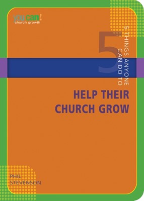 5 Things Anyone Can Do to Help Their Church Grow (Paperback)