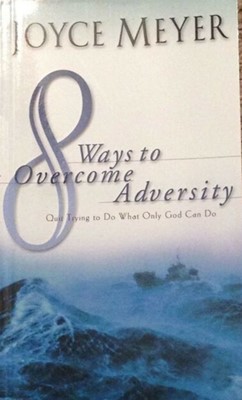 8 Ways to Overcome Adversity (Paperback)
