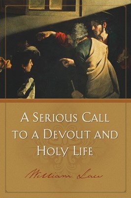 Serious Call to a Devout and Holy Life, A (Paperback)