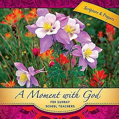 Moment with God for Sunday School Teachers, A (Hard Cover)