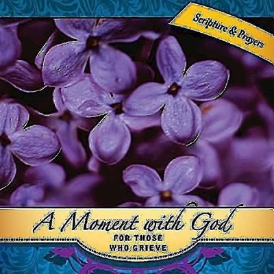 Moment with God for those Who Grieve, A (Hard Cover)