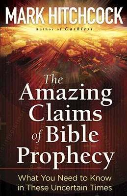 The Amazing Claims Of Bible Prophecy (Paperback)