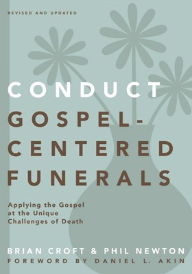 Conduct Gospel-Centered Funerals (Paperback)