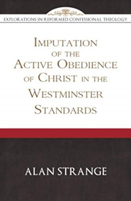 The Imputation of the Active Obedience of Christ (Paperback)