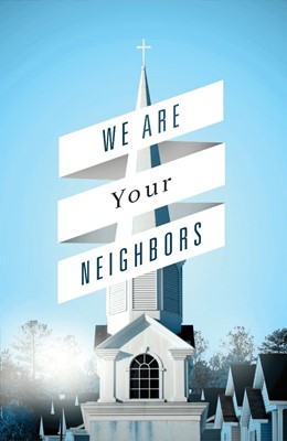 We Are Your Neighbors (Pack Of 25) (Tracts)