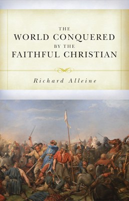 The World Conquered by the Faithful Christian (Paperback)