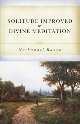Solitude Improved by Divine Meditation (Paperback)