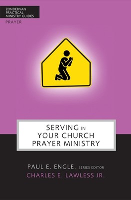 Serving In Your Church Prayer Ministry (Paperback)