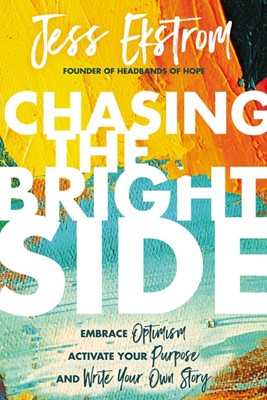 Chasing the Bright Side (Hard Cover)
