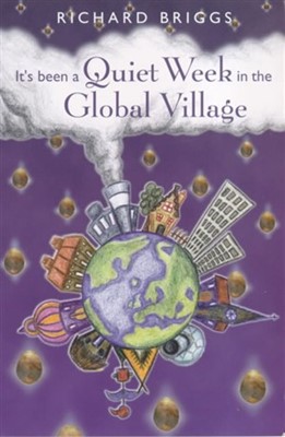 Its Been a Quiet Week in the Global Village (Paperback)